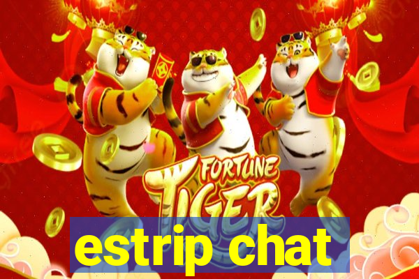 estrip chat